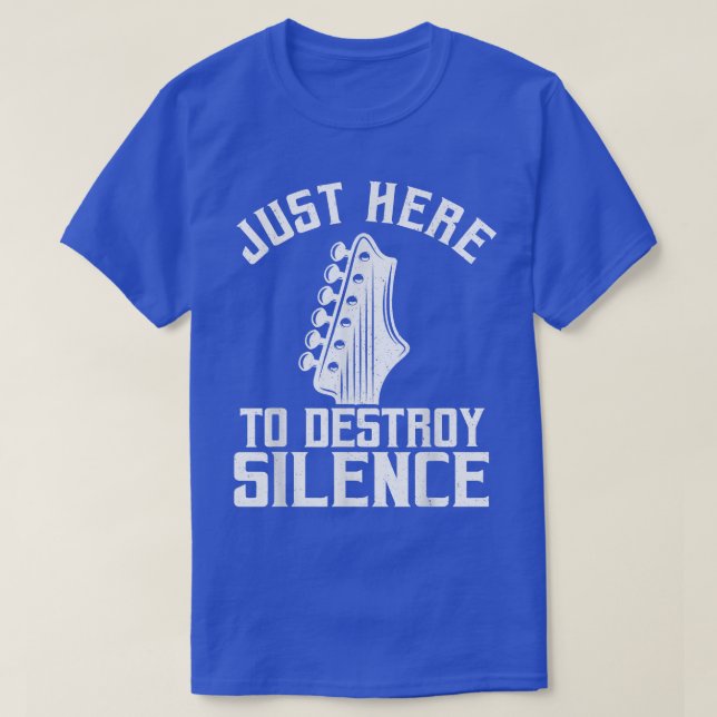 Just Here To Destroy Silence Guitars Lovers Guitar T-Shirt (Design vorne)