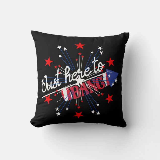 JUST HIER TO BANG lustige 4. Juli Feuerwerk Kissen (Vorderseite)