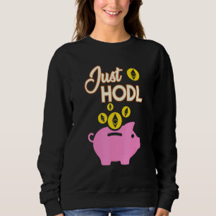 Just Hodl Ethereum Eth Kryptowährung Digital Curry Sweatshirt