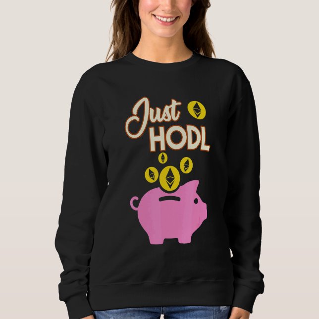 Just Hodl Ethereum Eth Kryptowährung Digital Curry Sweatshirt (Vorderseite)