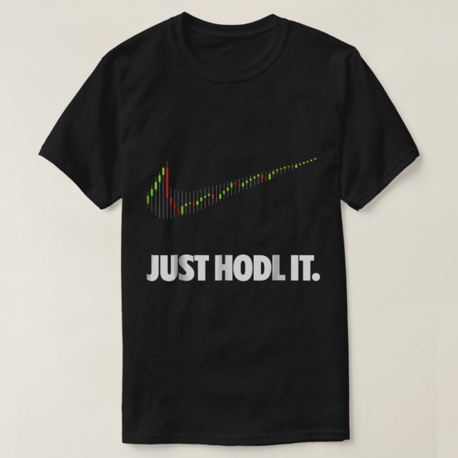 Just HODL It Crypto Meme Shirt for Traders (Design vorne)