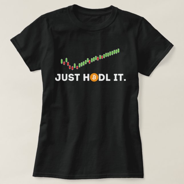 Just HODL It Funny Crypto Trader BTC Bitcoin Inves T-Shirt (Design vorne)