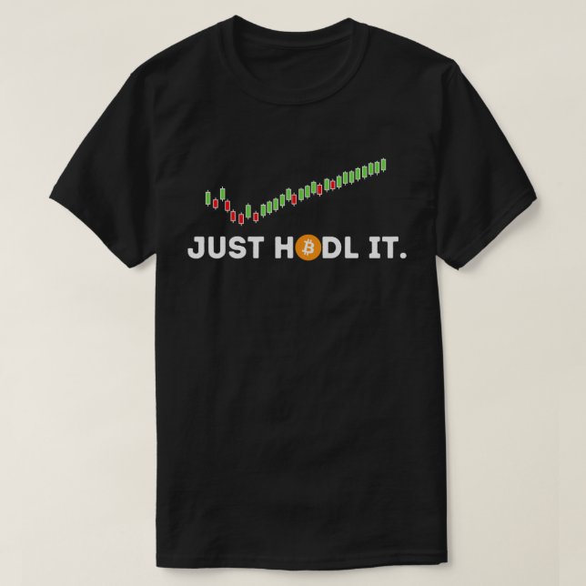 Just HODL It Funny Crypto Trader BTC Bitcoin Inves T-Shirt (Design vorne)