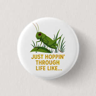 "Just Hoppin’ Funny Grasshopper Art" Button