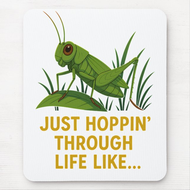 "Just Hoppin’ Funny Grasshopper Art" Mousepad (Vorne)