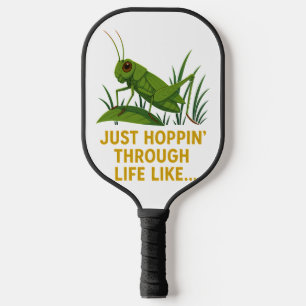 "Just Hoppin’ Funny Grasshopper Art" Pickleball Schläger
