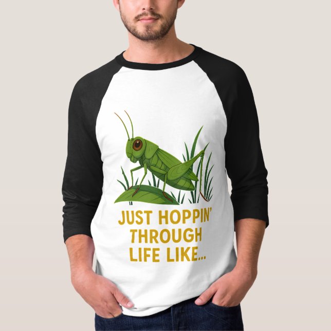 "Just Hoppin’ Funny Grasshopper Art" T-Shirt (Vorderseite)
