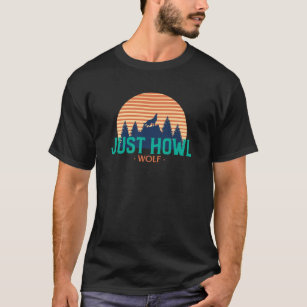 Just Howl Woof T - Shirt