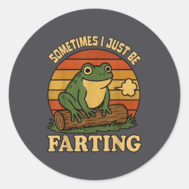 Just I Sometimes Frog Farting Sarcastic Joke Runder Aufkleber (Vorderseite)