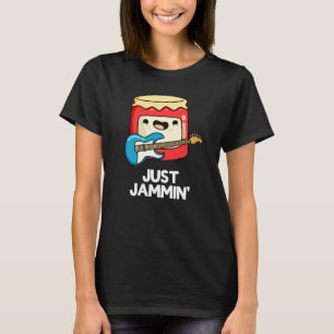 Just Jammin Funny Rocker Jam Pun Dark BG T-Shirt