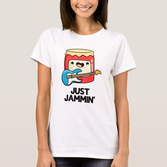 Just Jammin Funny Rocker Jam Pun T-Shirt (Vorderseite)