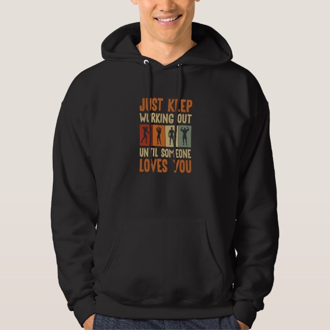 Just Keep Working Out Sports Fitness Workout Weigh Hoodie (Vorderseite)