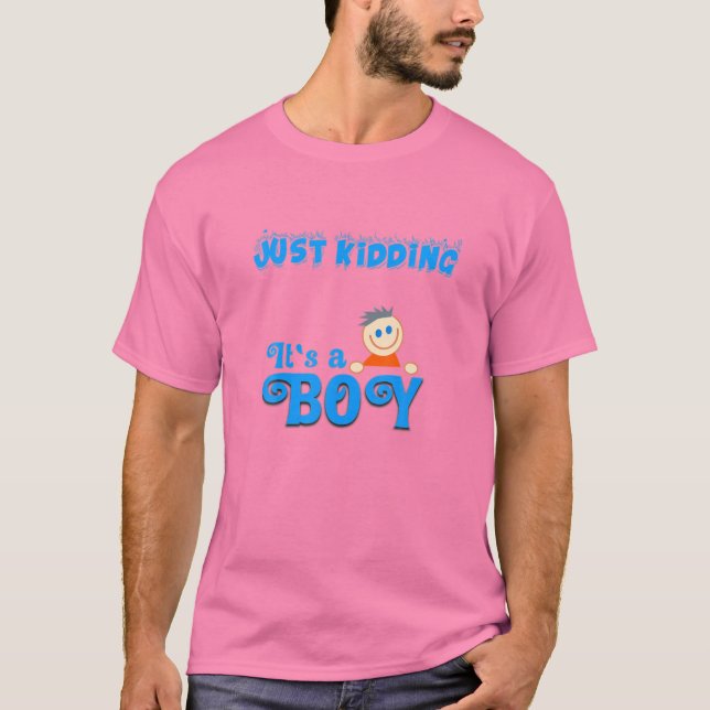 Just Kidding It's A Boy!  Funny Pink Gender Reveal T-Shirt (Vorderseite)