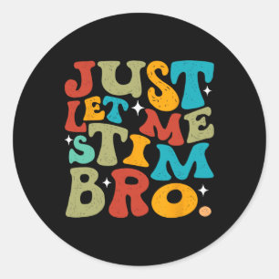 Just Lass Me Stim Bro April Autismus Aufklärung Mo Runder Aufkleber