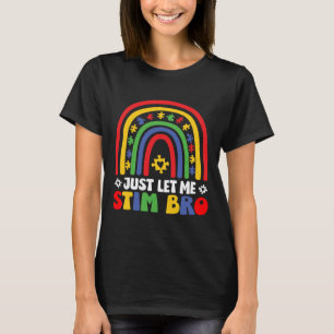 Just Lass Me Stim Bro April Autismus Aufklärung Mo T-Shirt