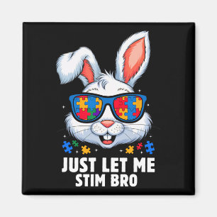 Just Lass Me Stim Bro Autismus Aufklärung Monat So Magnet