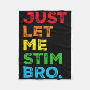 Just Lass Me Stim Bro Autismus Sensibilisierung Ma Fleecedecke