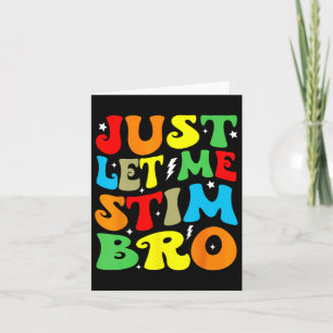 Just Lass Me Stim Bro Autismus Sensibilisierung Ma Karte