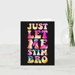 Just Lass Me Stim Bro Autistic Autismus Awareness Karte