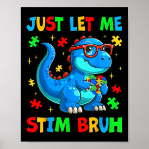 Just Lass Me Stim Bro Bruh Autismus Bewusstsein Au Poster