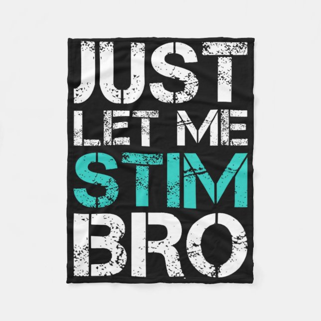 Just Lass Me Stim Bro Fun Autismus Bewusstsein Spr Fleecedecke (Vorderseite)