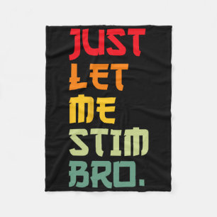Just Lass Me Stim Bro Funny Autismus Bewusstsein M Fleecedecke
