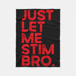 Just Lass Me Stim Bro Funny Autismus Bewusstsein M Fleecedecke
