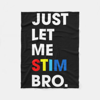 Just Lass Me Stim Bro Funny Autismus Bewusstsein M Fleecedecke