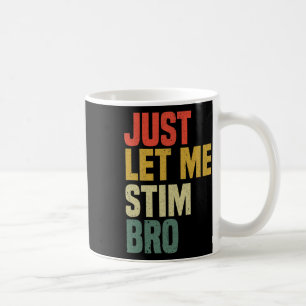 Just Lass Me Stim Bro Funny Autismus Bewusstsein M Kaffeetasse