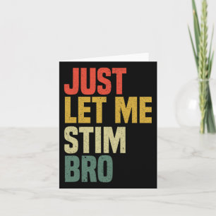 Just Lass Me Stim Bro Funny Autismus Bewusstsein M Karte