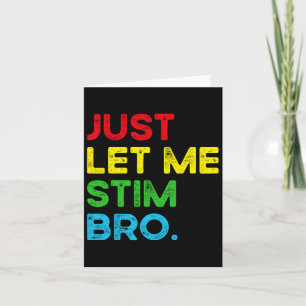 Just Lass Me Stim Bro Funny Autismus Bewusstsein M Karte