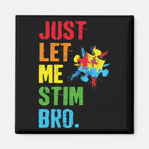 Just Lass Me Stim Bro Funny Autismus Bewusstsein M Magnet