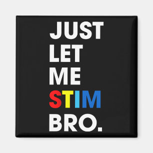 Just Lass Me Stim Bro Funny Autismus Bewusstsein M Magnet