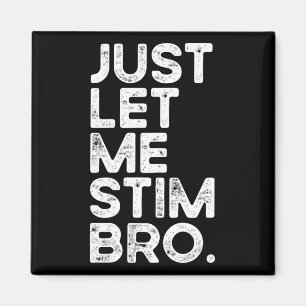 Just Lass Me Stim Bro Funny Autismus Bewusstsein M Magnet