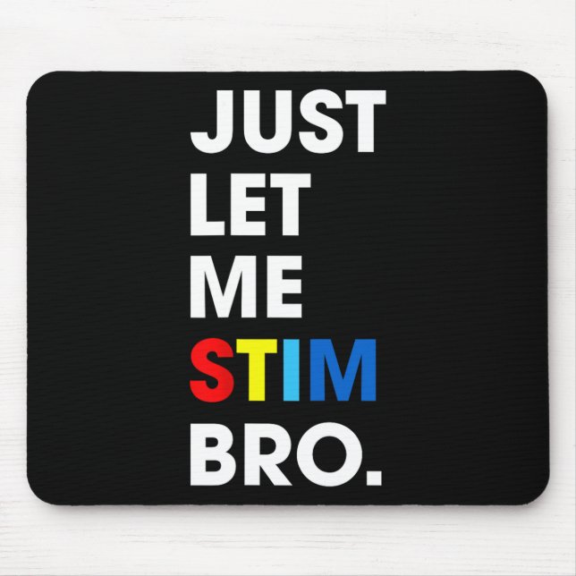 Just Lass Me Stim Bro Funny Autismus Bewusstsein M Mousepad (Vorne)