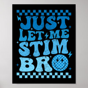Just Lass Me Stim Bro Funny Autismus Bewusstsein M Poster