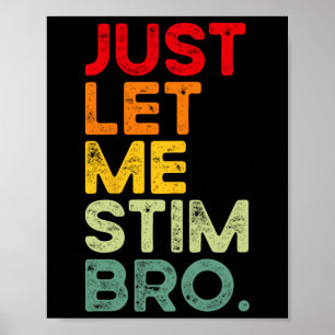 Just Lass Me Stim Bro Funny Autismus Bewusstsein M Poster