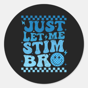 Just Lass Me Stim Bro Funny Autismus Bewusstsein M Runder Aufkleber