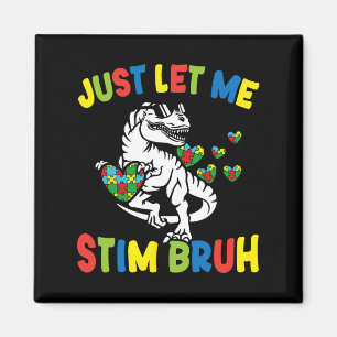 Just Lass Me Stim Bruh Funny Autism Awareness Auti Magnet