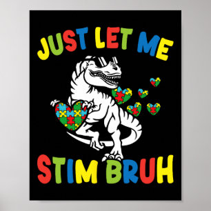 Just Lass Me Stim Bruh Funny Autism Awareness Auti Poster