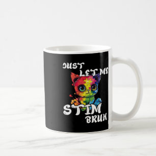 Just Lass Me Stim Bruh Funny Autism Bewusstsein Ni Kaffeetasse