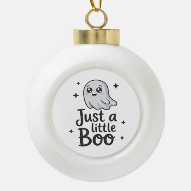 Just Little Boo Funny Design Keramik Kugel-Ornament (Vorderseite)