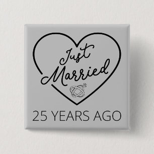 Just Married 25 Years Ago III Button