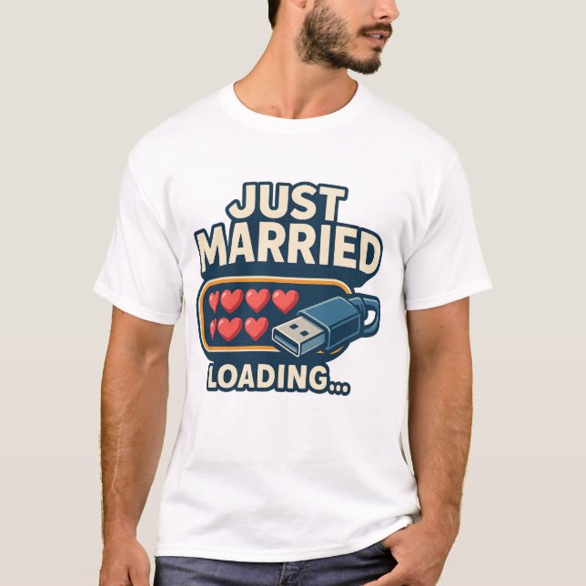 Just Married Loading T - Shirt - Funny Tech Weddin (Vorderseite)