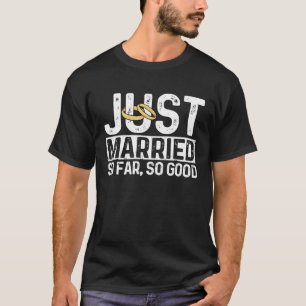 Just Married so weit so gut lustig frisch Verheira T-Shirt