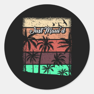 Just Maui'd Shirt - Hawaii Hawaiian Honeymoon Gesc Runder Aufkleber
