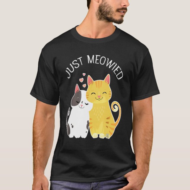 Just Meowied Just Married Cute Ca For Newlyweds T-Shirt (Vorderseite)