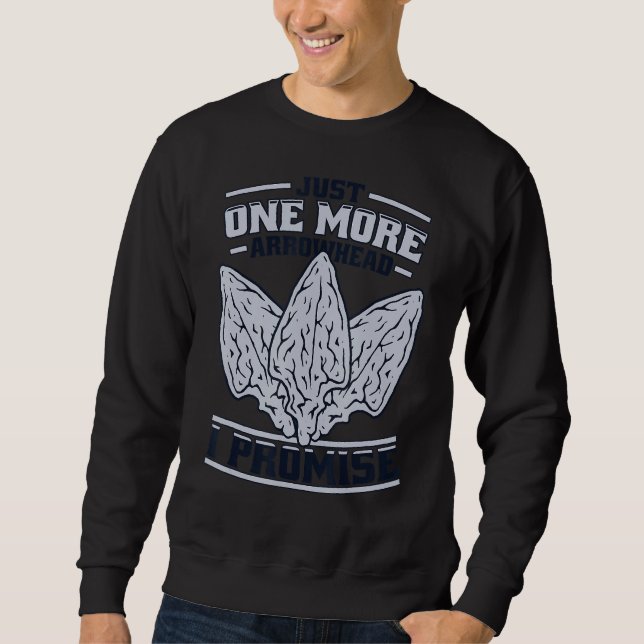 Just One More Arrowhead Rocks Flint Arrowhead Coll Sweatshirt (Vorderseite)