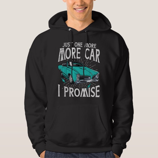 Just One More Car I Promise Funny Car Lover Mechan Hoodie (Vorderseite)