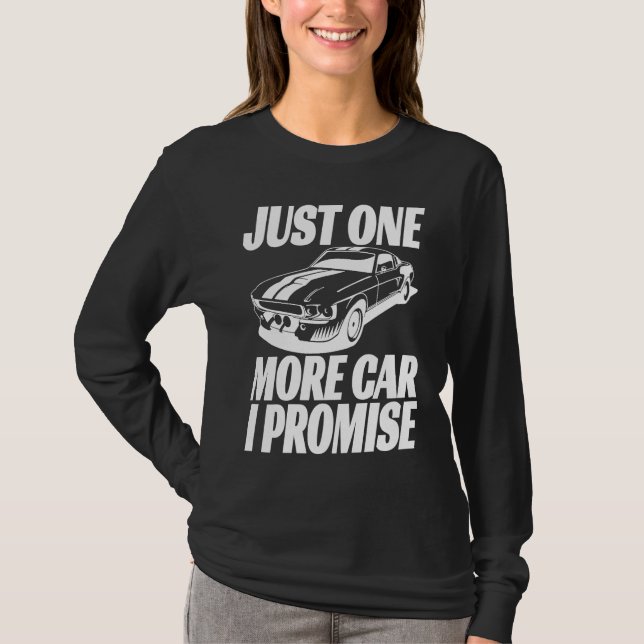 Just One More Car I Promise  Saying For Car T-Shirt (Vorderseite)